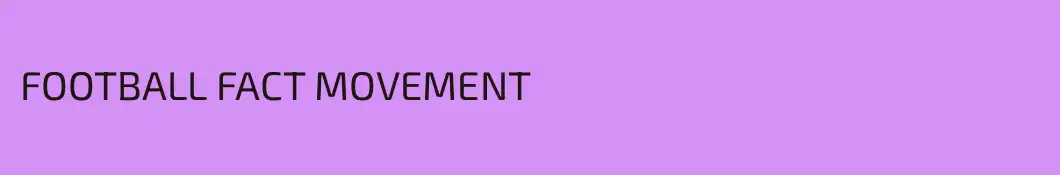 FOOTBALL FACT MOVEMENT 